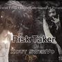 Risk Taker (Explicit)