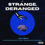 Strange, Deranged (Explicit)