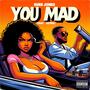 You Mad (feat. Drako Stro) [Explicit]