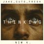 THINKING (feat. Nim K.) [Explicit]