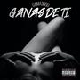 Ganas De Ti (Explicit)