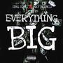 Everything Big (feat. Sing Song) [Explicit]