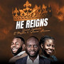 He Reigns