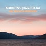 Jazz Relax in the Morning