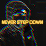 Never Step Down Vol. 1 (Explicit)