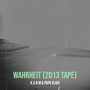 Wahrheit (2013 Tape) [Explicit]