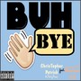 Buh-Bye (I Like It) [feat. Montana Lex] [Explicit]