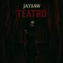 JAYSAW - TEATRO (Explicit)