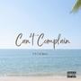 Can't Complain (Explicit)