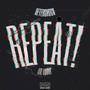 REPEAT! (feat. Lil Lavvy) [Explicit]