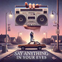 Say Anything Movie Soundtrack/Theme Song - In Your Eyes