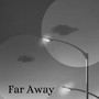 Far Away