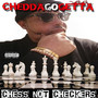 Chess Not Checkers (Explicit)