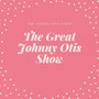 The Great Johnny Otis Show