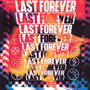 LAST FOREVER (BREAK)