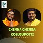 Chinna Chinna Kolusupotti