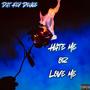 Hate Me or Love Me (Explicit)