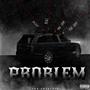 PROBLEM (feat. YNH Chum, Blacc & YNH Rayy) [Explicit]