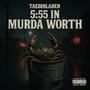 5:55 In Murda Worth