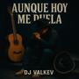 Aunque Hoy Me Duela