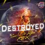 Destroyed (RMX)