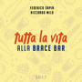 Tutta la vita (Alla brace bar) [feat. Ede McAllister & FMK]