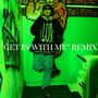 GET IN WITH ME (REMIX) [Explicit]