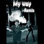 My Way (feat. Latina Bombshell) [Remix] [Explicit]