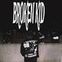 Broken Kid (Explicit)