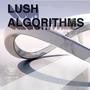 Lush Algorithms (Explicit)