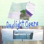 Daylight Opera