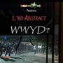 WWYD (Freestyle) (feat. Lord Abstract) [Explicit]