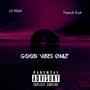 Good Vibes Only (feat. French Kutt) [Explicit]