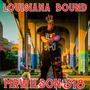 Louisiana Bound (Explicit)