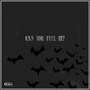 can you feel it? (Explicit)