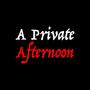 A Private Afternoon (Explicit)