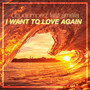 I Want To Love Again