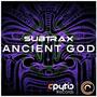 SUBTRAX - ANCIENT GOD