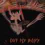 Out My Body (Explicit)