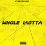 Whole lotta (Explicit)