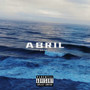 Abril (Explicit)