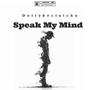 Speak My Mind (Explicit)