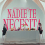 NADIE TE NECESITA