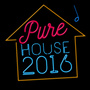 Pure House 2016