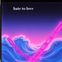 hate to love