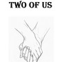 Two of Us (Explicit)