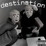 destination. (feat. Ka2Ra) [Explicit]