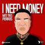 I Need Money (Explicit)