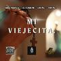Mi Viejecita (feat. Abril Mancilla, Luis VDL & Tony VDL) [Explicit]