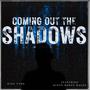 Coming Out The Shadows (feat. King YahQ) [Explicit]